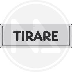 SEGNALETICA ADESIVA DI INFORMAZIONE ARGENTO "TIRARE"