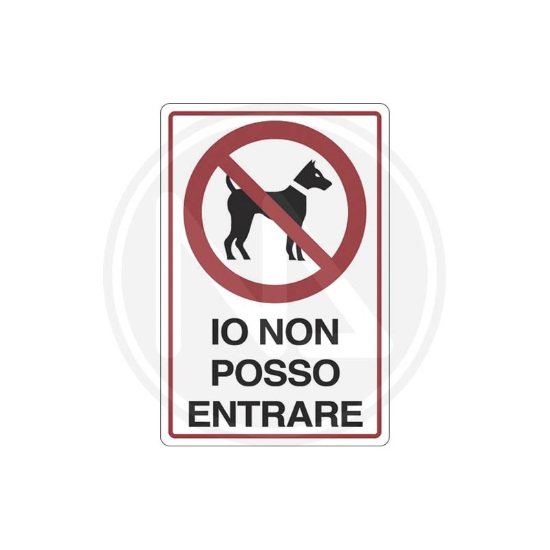 CARTELLO SEGNALETICo di informazione "IO NON POSSO ENTRARE"