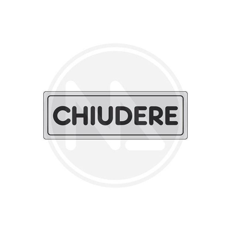 SEGNALETICA ADESIVA DI INFORMAZIONE ARGENTO "CHIUDERE"