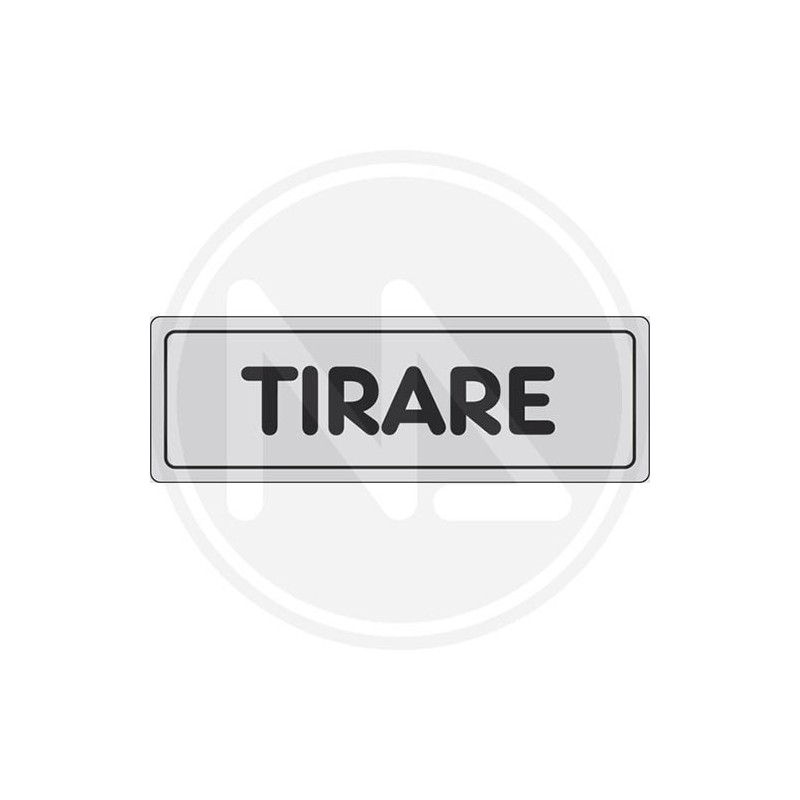 SEGNALETICA ADESIVA DI INFORMAZIONE ARGENTO "TIRARE"