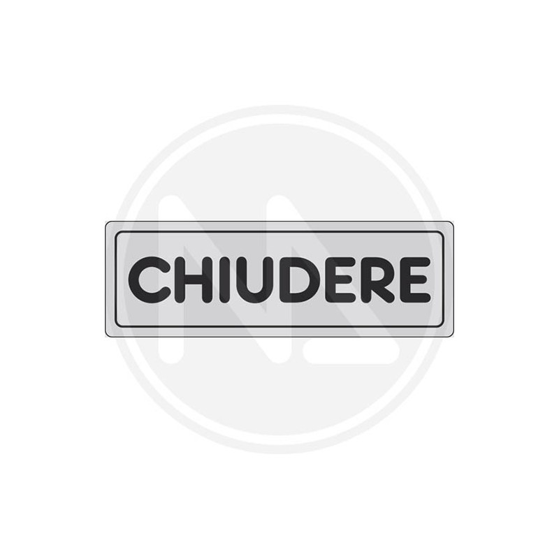 SEGNALETICA ADESIVA DI INFORMAZIONE ARGENTO "CHIUDERE"