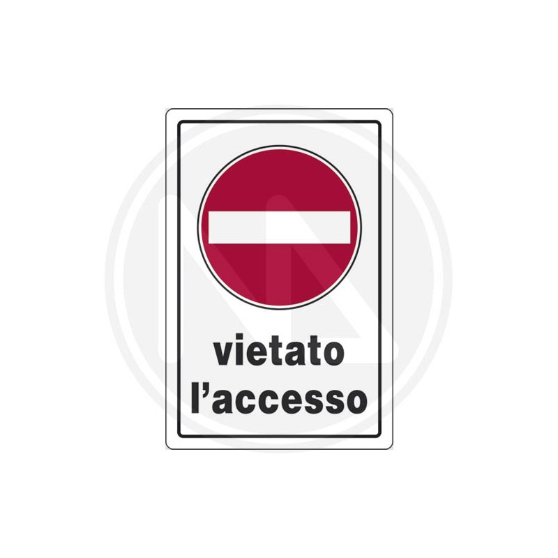 SEGNALETICA STRADALE "VIETATO L'ACCESSO"