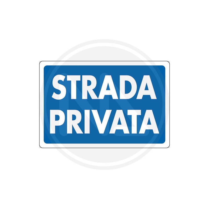 SEGNALETICA STRADALE "STRADA PRIVATA"
