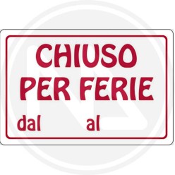 CARTELLO SEGNALETICo di informazione "chiuso per ferie"