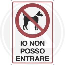 CARTELLO SEGNALETICo di informazione "IO NON POSSO ENTRARE"