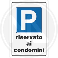 SEGNALETICA STRADALE "RISERVATO AI CONDOMINI"