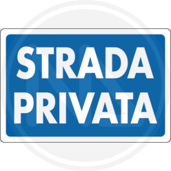 SEGNALETICA STRADALE "STRADA PRIVATA"
