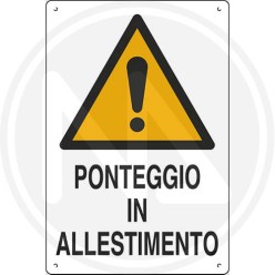 SIGN "PONTEGGIO IN ALLESTIMENTO" CM 40x60