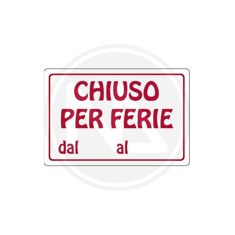 CARTELLO SEGNALETICo di informazione "chiuso per ferie"